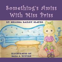 Something's Amiss with Miss Priss 1612043828 Book Cover