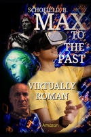 Max To The Past: Virtually Roman B0CGXHBQ96 Book Cover