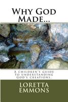 Why God Made II: A Child's Guide to More of God's Creations 1718749902 Book Cover