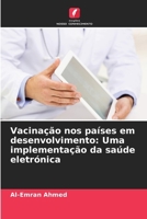Vacinação nos países em desenvolvimento: Uma implementação da saúde eletrónica (Portuguese Edition) 6207395492 Book Cover