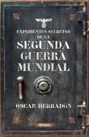Expedientes secretos de la Segunda Guerra Mundial 6070789180 Book Cover