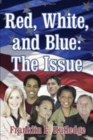 Red, White, and Blue: The Issue 1425997449 Book Cover