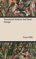 Functional Analysis and Semi Groups 1406707317 Book Cover