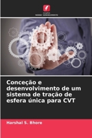 Conceção e desenvolvimento de um sistema de tração de esfera única para CVT (Portuguese Edition) 6207883462 Book Cover
