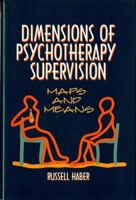 Dimensions of Psychotherapy Supervision: Maps and Means (Norton Professional Books) 0393702170 Book Cover