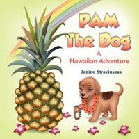 Pam the Dog: A Hawaiian Adventure 1608606929 Book Cover