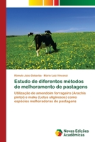 Estudo de diferentes métodos de melhoramento de pastagens: Utilização de amendoim forrageiro (Arachis pintoi) e maku (Lotus uliginosos) como espécies melhoradoras de pastagens 6202044519 Book Cover