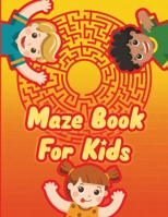 Maze Book for Kids - A Maze Activity Book for Kids - Maze Workbook Game: Mazes for Kids Ages 4-8 - Mazes Workbook 169297744X Book Cover