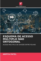 ESQUEMA DE ACESSO MÚLTIPLO NÃO ORTOGONAL: ACESSO MÚLTIPLO DE DIVISÃO ENTRE FOLHAS 6204165232 Book Cover