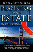 The complete guide to planning your estate in California: a step-by-step plan to protect your assets, limit your taxes, and ensure your wishes are fulfilled for California residents 1601384254 Book Cover