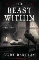 The Beast Within (Of Witches and Werewolves) (Volume 3) 1986335461 Book Cover