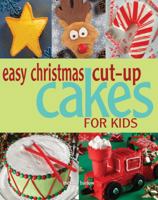 Easy Christmas Cut-up Cakes for Kids 1423605179 Book Cover