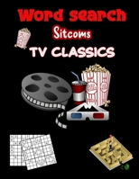 Word Search Sitcoms TV Classics: Amazing Word Search Great Puzzles Book ,Sudoku, Mazes For kids B088YBBGMJ Book Cover