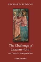 The Challenge of Lazarus-John: An Esoteric Interpretation 1906999724 Book Cover