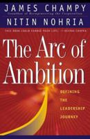 The Arc of Ambition : Defining the Leadership Journey 0738204277 Book Cover