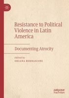 Resistance to Political Violence in Latin America: Documenting Atrocity 3030170489 Book Cover