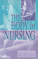 The Body in Nursing: A Collection of Views 0443052506 Book Cover