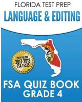 Florida Test Prep Language & Editing FSA Quiz Book Grade 4: Preparation for the Florida Standards Assessments (FSA) 1500971340 Book Cover
