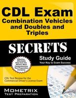 CDL Exam Secrets - Combination Vehicles and Doubles and Triples Study Guide: CDL Test Review for the Commercial Driver's License Exam 1609712838 Book Cover