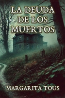 La deuda de los muertos (Spanish Edition) B0DYZK2N8V Book Cover