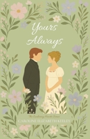 Yours Always (The Enduring Hearts Series) B0FBRTP5QG Book Cover