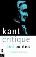 Kant, Critique and Politics 0415105080 Book Cover