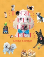 Stories of Pets by Pets for Pets 1480886513 Book Cover