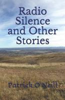 Radio Silence and Other Stories 1724045342 Book Cover