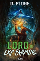 Lord of EXP Farming 1: A LitRPG Adventure B0F9GXWH7F Book Cover
