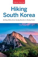 Hiking South Korea: 88 Day Hikes from Sandy Beaches to Rocky Peaks 1955671249 Book Cover