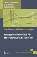Konzeptionelle Modelle für die ergotherapeutische Praxis (Ergotherapie - Reflexion und Analyse) (German Edition) 3540897704 Book Cover