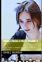 Xadrez passo a passo volume 6 :: Jogue como a campeã mundial Fide Mariya Muzychuk B08PQ99TCH Book Cover