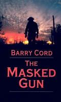 The Masked Gun 1587245213 Book Cover