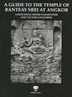 A Guide To The Temple Of Banteay Srei At Angkor 9747534223 Book Cover