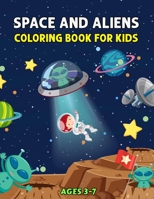 Space and Aliens - Coloring Book For Kids Ages 3-7 B08CWM7KBR Book Cover