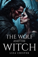 The Wolf and The Witch 1787994341 Book Cover