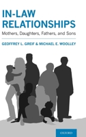 In-Law Relationships: Mothers, Daughters, Fathers, and Sons 0190928131 Book Cover