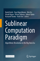 Sublinear Computation Paradigm: Algorithmic Revolution in the Big Data Era 9811640971 Book Cover