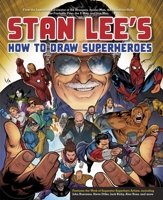 Stan Lee's How to Draw Superheroes: From the Legendary Co-creator of the Avengers, Spider-Man, the Incredible Hulk, the Fantastic Four, the X-Men, and Iron Man 0823098451 Book Cover