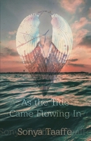 As the Tide Came Flowing In 057897228X Book Cover