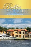 Profiles on Success with Khalid Ansari: Proven Strategies from Today's Leading Experts 1530400074 Book Cover