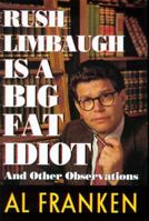 Rush Limbaugh is a Big Fat Idiot 044022330X Book Cover