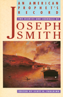 An American Prophet's Record: The Diaries and Journals of Joseph Smith (2nd ed) 0941214788 Book Cover