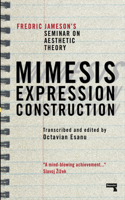 Mimesis, Expression, Construction: Fredric Jameson’s Duke Seminar on Aesthetic Theory 1915672163 Book Cover