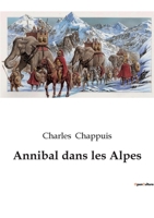 Annibal Dans Les Alpes 201130041X Book Cover