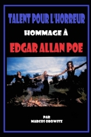 TALENT POUR L'HORREUR: Hommage à Edgar Allan Poe B0C6C7B5WW Book Cover