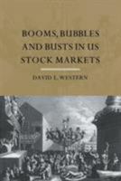 Booms, Bubbles and Busts in the US Stock Market 041564612X Book Cover