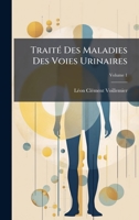 TraitÃ(c) Des Maladies Des Voies Urinaires (French Edition) 1023749912 Book Cover