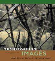 Transforming Images: New Mexican Santos In-between Worlds 0271026901 Book Cover