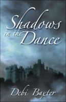 Shadows in the Dance 1413786162 Book Cover